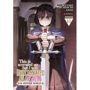 This Is Screwed Up, But I Was Reincarnated as a Girl in Another World! (Manga) Vol. 14 | Keyaki Uchiuchi (ISBN: 9798891600607)