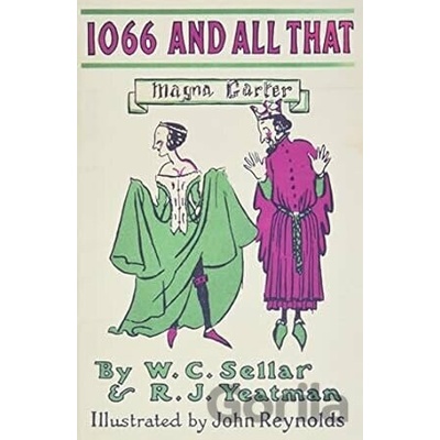 1066 and All That : A Memorable History of England - W.C. Sellar