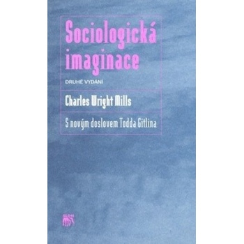 Sociologická imaginace - Mills Charles W.