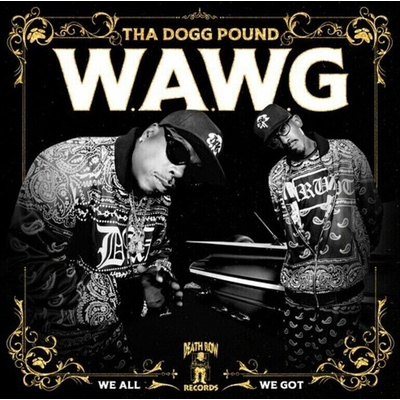 Tha Dogg Pound - W.A.W.G. (We All We Got) (2 LP)