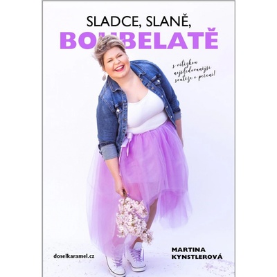 Sladce, slaně, boubelatě - Martina Kynstlerová