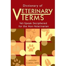 Dictionary of Veterinary Terms: Vet Speak Deciphered for the Non Veterinarian Coates DVM JenniferPaperback