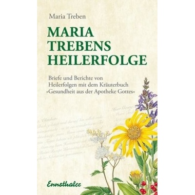 Maria Trebens Heilerfolge - Maria Treben