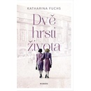 Knihy Dvě hrsti života - Katarina Fuchs