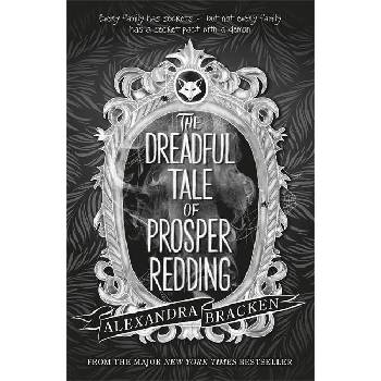 The Dreadful Tale of Prosper Redding - Alexandra Bracken