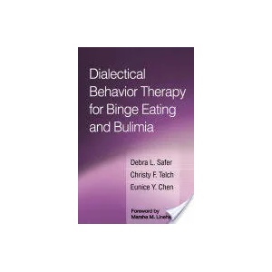 Dialectical Behavior Therapy for Binge Eating and Bulimia | Debra L. Safer, Christy F. Telch, Eunice Y. Chen (ISBN: 9781462530373)