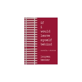 If I Would Leave Myself Behind - Becker Lauren