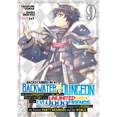 Backstabbed in a Backwater Dungeon: My Party Tried to Kill Me, But Thanks to an Infinite Gacha I Got LVL 9999 Friends and Am Out for Revenge Manga V – Hledejceny.cz