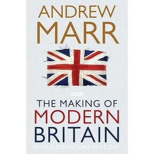 Making of Modern Britain | Andrew Marr (ISBN: 9780330510998)
