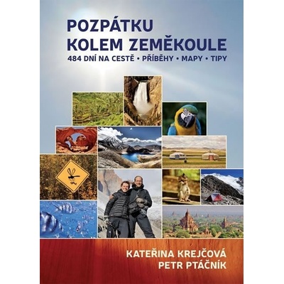 Pozpátku kolem zeměkoule. 484 dní na cestě kolem světa. Příběhy. Mapy. Tipy. - Kateřina Krejčová Petr Ptáčník