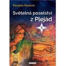 Světelná poselství z Plejád 5 - Pavlína Klemm