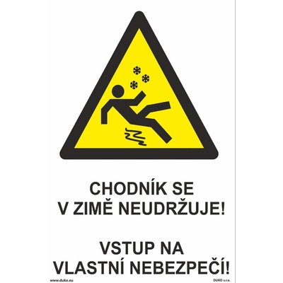 DUKO CHODNÍK SE V ZIMĚ NEUDRŽUJE - VSTUP NA VLASTNÍ NEBEZPEČÍ! Formát: 200 x 300 mm, Materiál: plast 3 mm, samolepící vinylová fólie