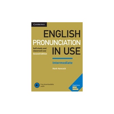 English Pronunciation in Use Intermediate with answers and downloadable audio, 2E Mark Hancock