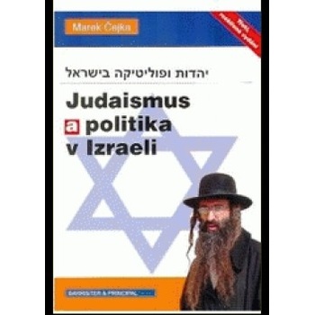 Judaismus a politika v Izraeli - Marek Čejka