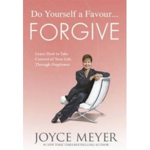 Do Yourself a Favour . . . Forgive | Joyce Meyer (2013)
