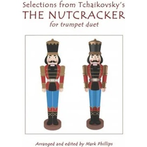 Selections from Tchaikovsky's THE NUTCRACKER for trumpet duet | Mark Phillips, Pyotr Il Tchaikovsky (ISBN: 9781679970894)