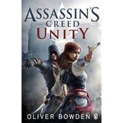 Assassin's Creed: Unity Oliver Bowden