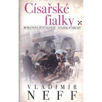 Císařské fialky - Vladimír Neff