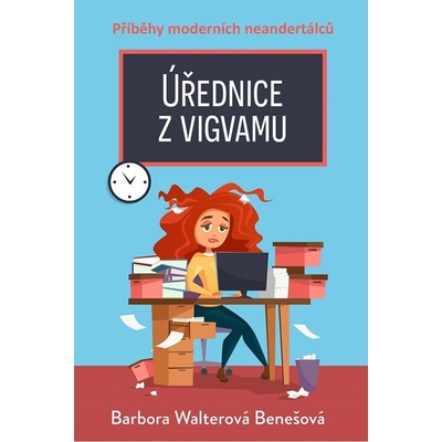 Úřednice z vigvamu - Walterová Benešová Barbora
