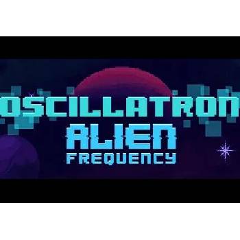 Oscillatron: Alien Frequency