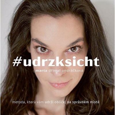 #udrzksicht - Metoda, která vám udrží obličej na správném místě GRADA Publishing, a. s.