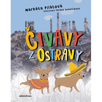 Čivavy z Ostravy - Markéta Pilátová