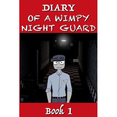 Five Nights at Freddy's - Diary of a Wimpy Night Guard | Mr. X