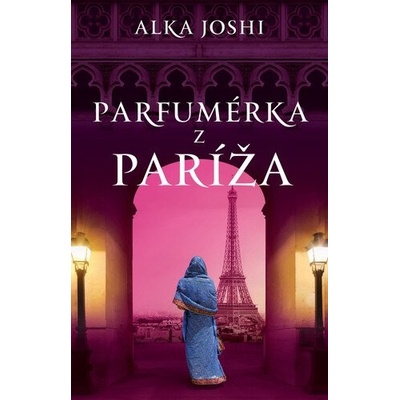 Voňavkárka z Paríža - Alka Joshi
