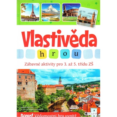Vlastivěda hrou - Zábavné aktivity pro 3. až 5. třídu ZŠ - Machatý Radek