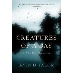 Creatures of a Day | Irvin D. Yalom (2016)