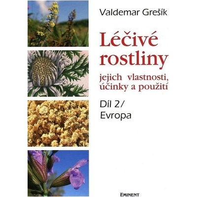 Léčivé rostliny, jejich vlastnosti, účinky a použití 2 - Evropa