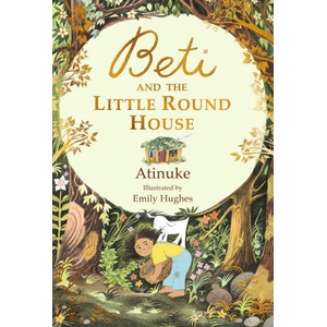Beti and the Little Round House | Atinuke (ISBN: 9781406382433)