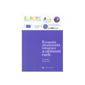 Evropská ekonomická integrace a cestovní ruch - Houška Petr, Petrů Zdenka,