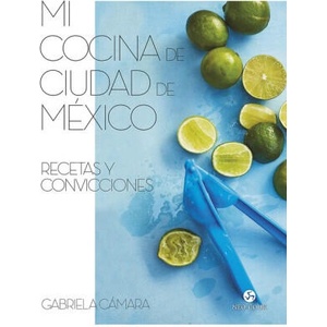 Mi cocina de Ciudad de México (ISBN: 9788415887591)