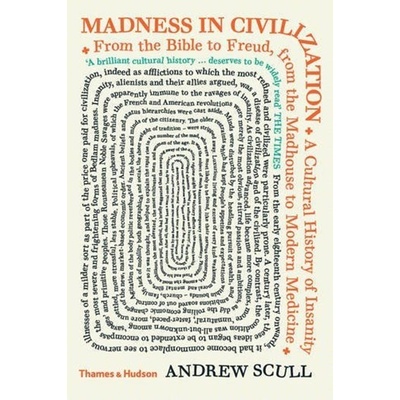 Madness in Civilization: A Cultural History o... - Andrew Scull