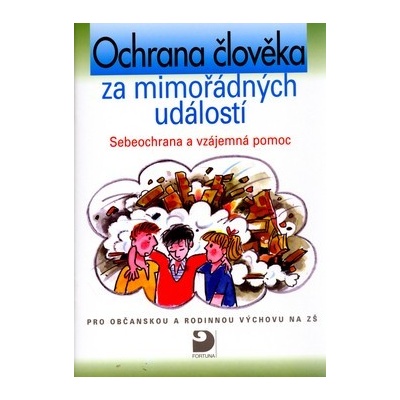 Ochrana člověka za mimořádných událostí - Sebeobrana a - Horská V.,Marádová E.,Slávik D.