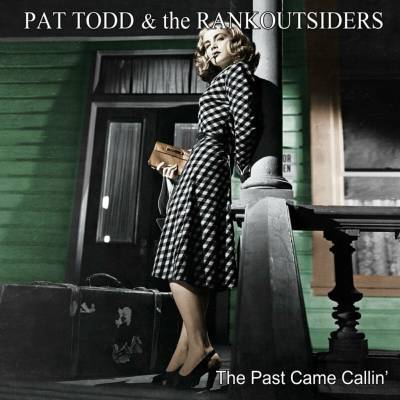 Pat Todd & The Rankoutsiders - The Past Came Callin' LP