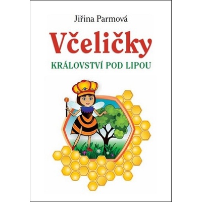 Včeličky - Království pod lipou - Jiřina Parmová