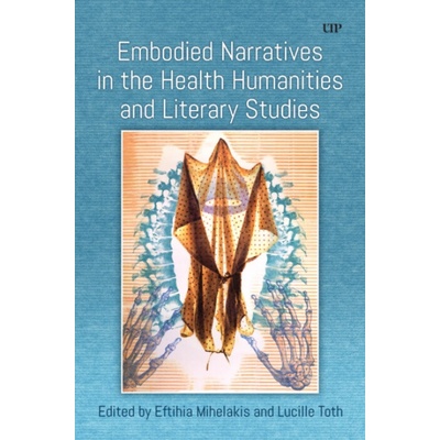 Embodied Narratives in the Health Humanities and Literary Studies