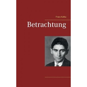 Betrachtung | Franz Kafka (ISBN: 9783739248875)