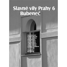 Slavné vily Prahy 6 – Bubeneč Beránek Bohumil, Brankov Nikolay, Brůhová...