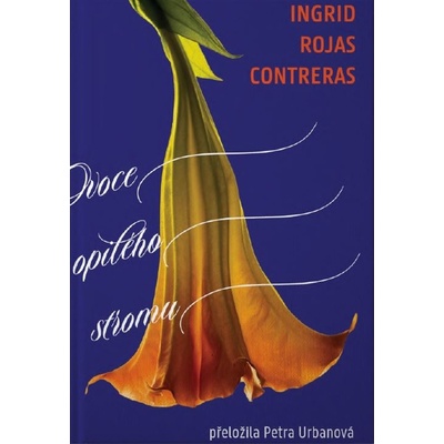 Ovoce opilého stromu - Ingrid Rojas Contreras