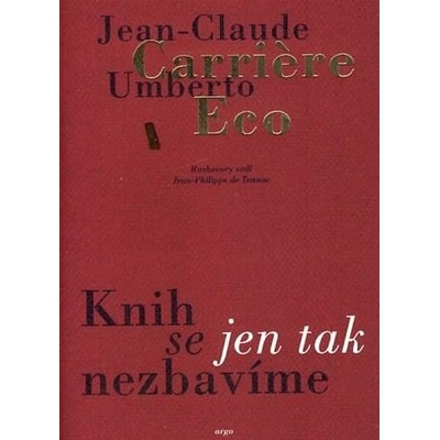 Knih se jen tak nezbavíme - Jean-Claude Carriere, Umberto Eco