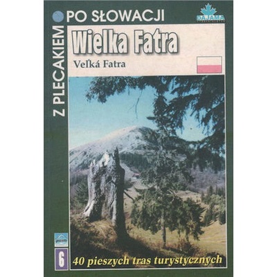 Veľká Fatra - poľština - 40 pieszych tras
