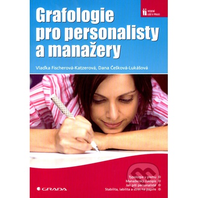Grafologie pro personalisty a manažery - Vlaďka Fischerová – Katzerová, Dana Češková – Lukášová