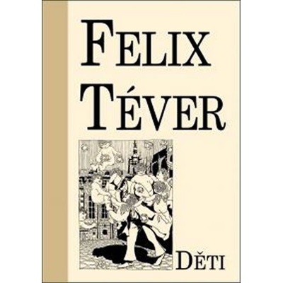 Děti - Felix Téver