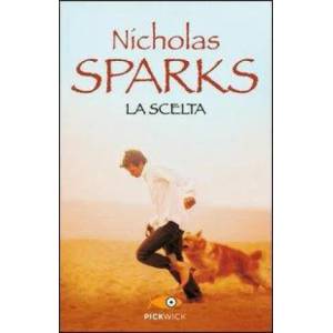La scelta | Nicholas Sparks (ISBN: 9788868360429)
