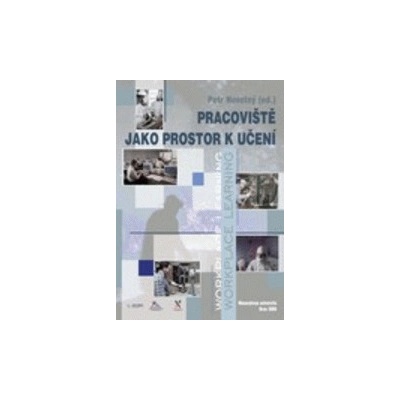 Pracoviště jako prostor k učení - Petr Novotný
