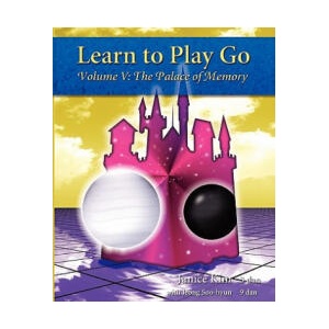 Learn to Play Go: The Palace of Memory (Volume V): The Palace of Memory Volume V | Janice Kim, Soo-Hyun Jeong (2011)