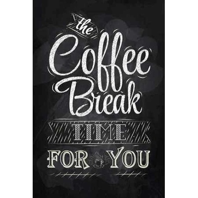 Ceduľa The Coffee Break Time For You 40 x 30 cm